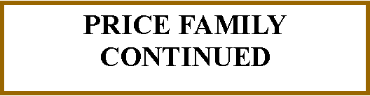 Text Box: PRICE FAMILYCONTINUED